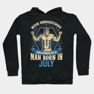 Never Underestimate Power Man Born in July Hoodie